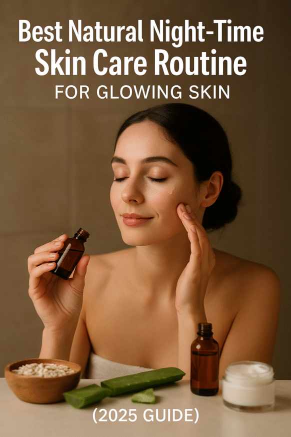 Natural night-time skincare routine for glowing skin